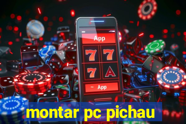 montar pc pichau